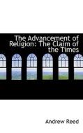 The Advancement Of Religion di Andrew Reed edito da Bibliolife