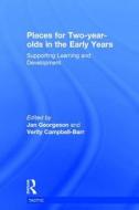 Places For Two-year-olds In The Early Years di Jan Georgeson, Verity Campbell-Barr edito da Taylor & Francis Ltd