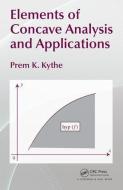 Elements of Concave Analysis and Applications di Prem K. (University of New Orleans Kythe edito da Taylor & Francis Ltd
