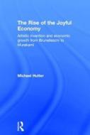 The Rise Of The Joyful Economy di Michael Hutter edito da Taylor & Francis Ltd