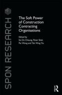 The Soft Power of Construction Contracting Organisations edito da ROUTLEDGE