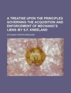 A Treatise Upon The Principles Governing di Stillman Foster Kneeland edito da Rarebooksclub.com