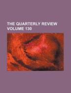 The Quarterly Review Volume 130 di Books Group edito da Rarebooksclub.com