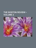 The Boston Review (volume 2) di Books Group edito da General Books Llc