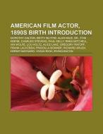 American film actor, 1890s birth Introduction di Books Llc edito da Books LLC, Reference Series