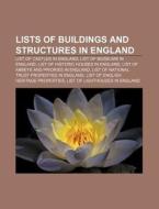 Lists of buildings and structures in England di Source Wikipedia edito da Books LLC, Reference Series