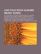 Live Folk Rock Albums Music Guide : Cat di Source Wikipedia edito da Books LLC, Wiki Series