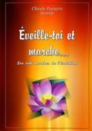 Eveille-toi Et Marche... di Claude Passaro edito da Lulu.com