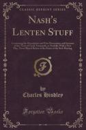 Nash's Lenten Stuff di Charles Hindley edito da Forgotten Books