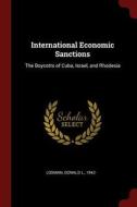 International Economic Sanctions: The Boycotts of Cuba, Israel, and Rhodesia di Donald L. Losman edito da CHIZINE PUBN