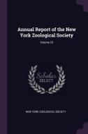Annual Report of the New York Zoological Society; Volume 23 edito da CHIZINE PUBN