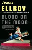Blood on the Moon di James Ellroy edito da VINTAGE