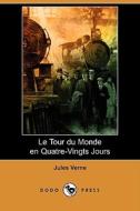 Le Tour Du Monde En Quatre-Vingts Jours (Dodo Press) di Jules Verne edito da Dodo Press