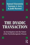 The Dyadic Transaction di Samuel Eisenstein, Norman A. Levy, Judd Marmor edito da Taylor & Francis Inc