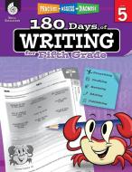 180 Days of Writing for Fifth Grade (Grade 5): Practice, Assess, Diagnose di Torrey Maloof edito da SHELL EDUC PUB