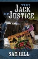 The Jack of Justice di Sam Hill edito da WHEELER PUB INC