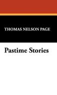 Pastime Stories di Thomas Nelson Page edito da Wildside Press