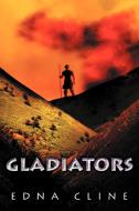 Gladiators di Edna Cline edito da AUTHORHOUSE