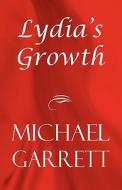 Lydia's Growth di Michael Garrett edito da Publishamerica