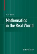 Mathematics in the Real World di W. D. Wallis edito da Springer-Verlag GmbH