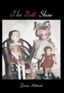 The Doll Show di James Hilliard edito da AUTHORHOUSE