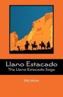 Llano Estacado: The Llano Estacado Saga di Billy Moore edito da Createspace