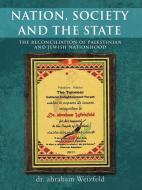 Nation, Society and the State: The Reconciliation of Palestinian and Jewish Nationhood di Abraham Weizfeld, Dr Abraham Weizfeld edito da AUTHORHOUSE
