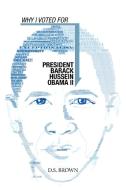 Why I Voted For President Barack Hussein Obama II di D. S. Brown edito da AuthorHouse
