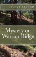 Mystery on Warrior Ridge di Nancy I. Sanders edito da Createspace
