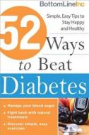 52 Ways to Beat Diabetes di BottomLineInc edito da Sourcebooks, Inc