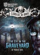 The Eye in the Graveyard: 10th Anniversary Edition di Michael Dahl edito da STONE ARCH BOOKS