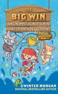 The Big Win, Volume 2: An Unofficial Novel for Animal Crossing Fans, Book 2 di Winter Morgan edito da SKY PONY PR