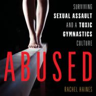 Abusedsurviving Sexual Assaulcb di Rachel Haines edito da Rowman & Littlefield