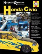 Haynes Xtreme Customizing Honda Civic di John Haynes edito da Haynes Manuals