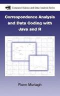 Correspondence Analysis and Data Coding with Java and R di Fionn Murtagh edito da Taylor & Francis Ltd