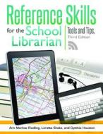 Reference Skills for the School Librarian: Tools and Tips di Ann Marlow Riedling, Loretta Shake, Cynthia Houston edito da LINWORTH PUB INC