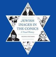 Jewish Images In The Comics di Fredrik Stromberg edito da Fantagraphics