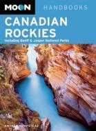 Moon Canadian Rockies di Andrew Hempstead edito da Avalon Travel Publishing