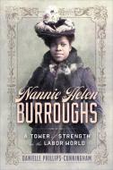 Nannie Helen Burroughs di Danielle Phillips-Cunningham edito da Georgetown University Press