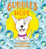 Bubbles Finds Hope di Kilyn Horton edito da Gatekeeper Press