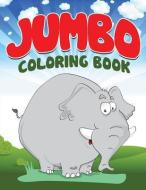 Jumbo Coloring Book di Speedy Publishing LLC edito da SPEEDY PUB LLC