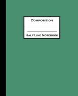 Composition: Half Line Notebook Primary Basics Wide Half Ruled Composition Notebook di Doctorkids edito da LIGHTNING SOURCE INC