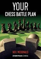 Your Chess Battle Plan di Neil Mcdonald edito da EVERYMAN CHESS
