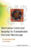 Aberration-corrected Imaging In Transmission Electron Microscopy: An Introduction (2nd Edition) di Rolf (Swiss Federal Labs For Materials Science & Technology (Empa) Erni edito da Imperial College Press