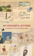 My Father's Letters di MEMORIAL edito da Granta Books