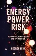 Energy Power Risk di George Levy edito da Emerald Publishing Limited