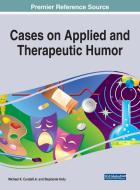 Cases On Applied And Therapeutic Humor edito da IGI Global