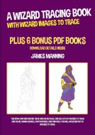 A Wizard Tracing Book (With Wizard Images to Trace) di Manning edito da CBT Books