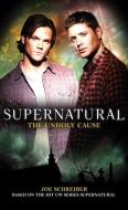 Supernatural - the Unholy Cause di Joe Schreiber edito da Titan Books Ltd