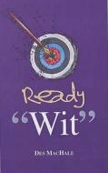 Ready Wit di Des Machale edito da Carlton Books Ltd
